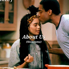 About Us (Slow Jamz)