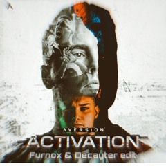Aversion - Activation (Furnox & Decayter Edit) (Pitched) [FREE DOWNLOAD]