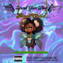 SPREAD YOUR WINGS BLACK CHILD (w/ Servanteen The TimeGod)