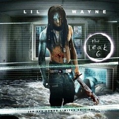 Lil Wayne - I Feel Me [ The Leak 6 ]