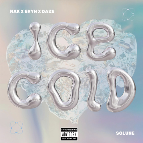 ICE COLD - NAK x ERYN x DAZE (unofficial)
