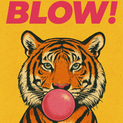 BLOW!