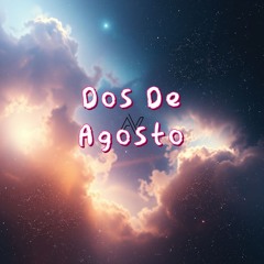Dos De Agosto