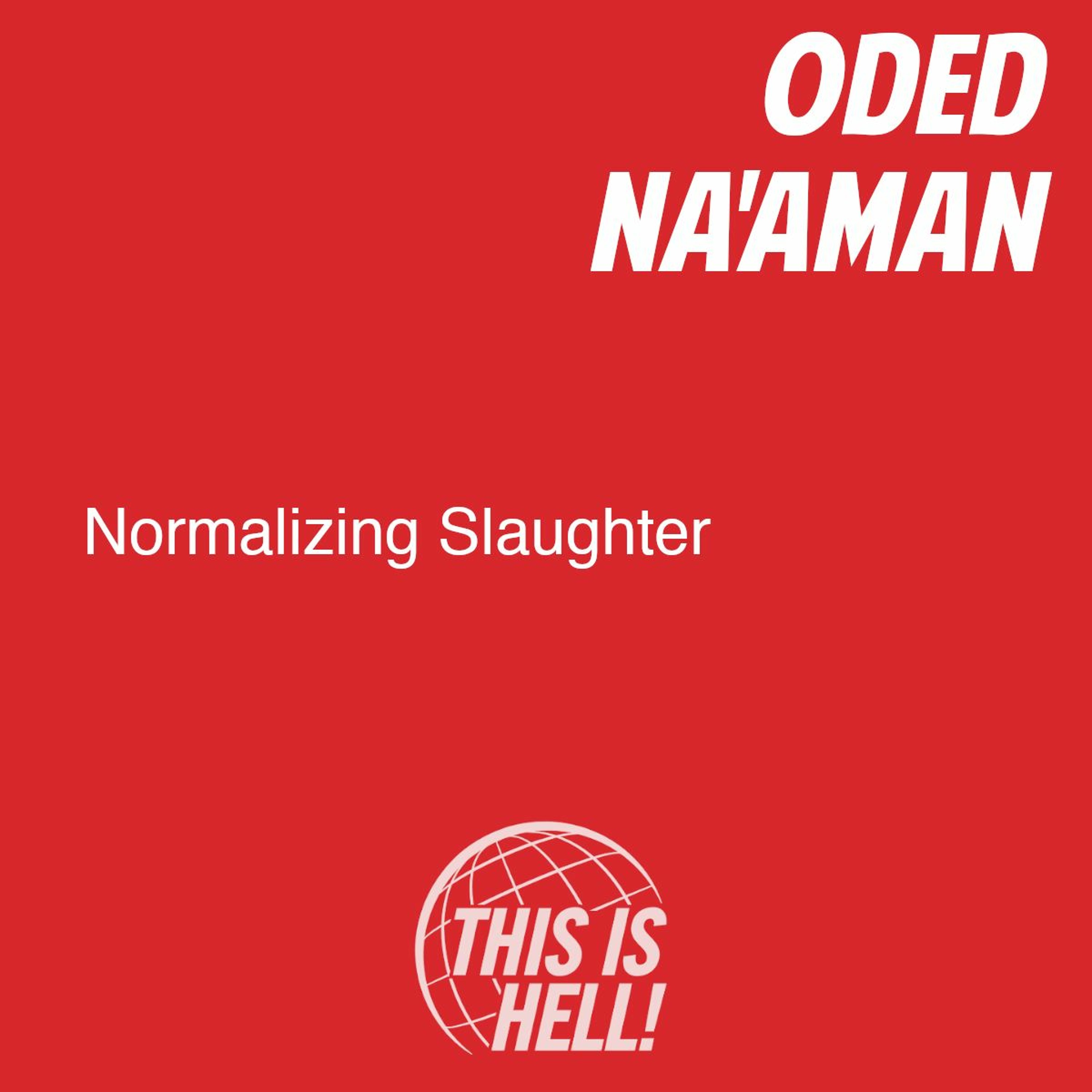 cover of episode Normalizing Slaughter / Oded Na'aman