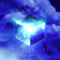 London Grammar - Hell To The Liars (James Mackie Bootleg) FREEDOWNLOAD