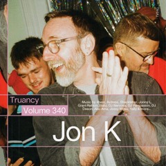 Truancy Volume 340: Jon K