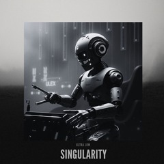 SINGULARITY - ULTRA LOW