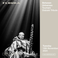 Between Universes: Toumani Diabaté Tribute - 19/11/2024