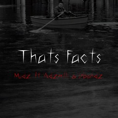 That’s Facts ft. Adzmilli & Dbandz