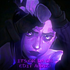 It's Ok I'm Ok Edit Audio
