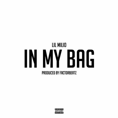 LIL MILIO - In My Bag (PROD BY GFACTORBEATZ)