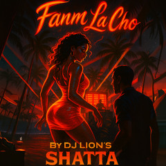 Fanm La Cho By Dj Lion'S Shatta