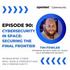 Cybersecurity in Space: Securing the Final Frontier - Ep. 91