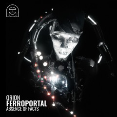 Orion - Ferroportal [Absence of Facts]