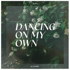Dancing On My Own (Acoustic)