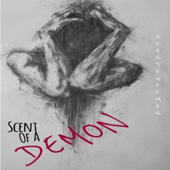 Scent of A Demon - Grant Huffman