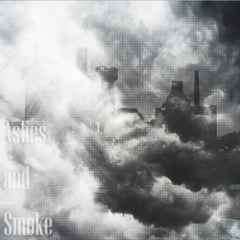 Ashes and Smoke