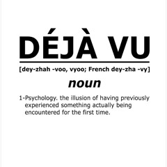 DÉJÀ VU