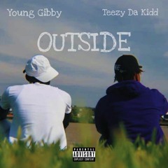 @teezydakidd - Outside! (ft. Young Gibby) [prod. Shxrkz]