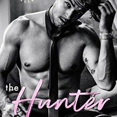 download KINDLE 💘 The Hunter: An Enemies-to-Lovers Romance (Boston Belles Book 1) by