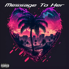 Message 2 Her/My Heart (Prod. TwonTwon)