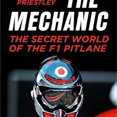 Access EBOOK 📝 The Mechanic: The Secret World of the F1 Pitlane by  Marc 'Elvis' Pri