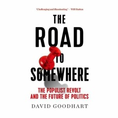 [DOWNLOAD] ⚡️ (PDF) The Road to Somewhere The Populist Revolt and the Future of Politics
