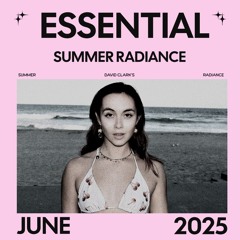 David Clark's Essential Summer Radiance (June 2025)