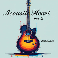 Acoustic Heart ver 2 (Acoustic Guitar Instrumental)