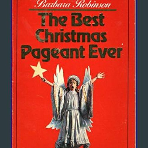 Stream ^Ebook The Best Christmas Pageant Ever A Christmas Holiday