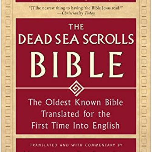 Open PDF The Dead Sea Scrolls Bible: The Oldest Known Bible Translated for the First Time into Engli
