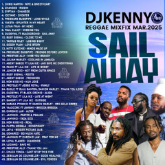 DJ KENNY SAIL AWAY REGGAE MIXFIX 2025
