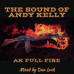 The Sound Of Andy Kelly - AK Full Fire