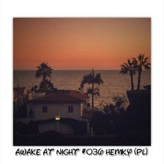 Awake at Night Podcast #036 Hemky (PL)