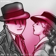 What Do I Love - Alexvnder