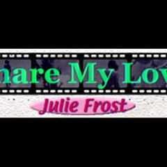 Share My Love - Julie Frost