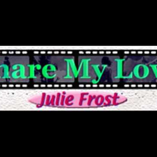 Share My Love - Julie Frost