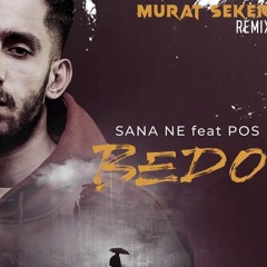 Bedo - Sana ne ft. POS (Murat Seker Remix)