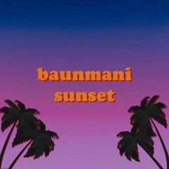 Electric Dad & BB Yukus - Baunmani Sunset