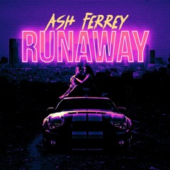 Ash Ferrey - Runaway