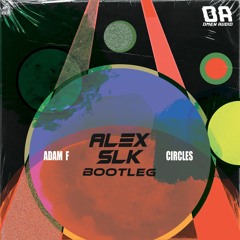 ADAM F - CIRCLES (ALEX SLK BOOTLEG) (FREE DOWNLOAD)