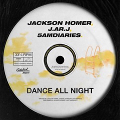 Dance All Night - Jackson Homer, 5amDiaries & J.Ar.J