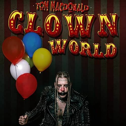Tom MacDonald - Clown World (skitzoFRANTIC Clownshoes Remix)