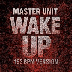 Wake Up 153 BPM version