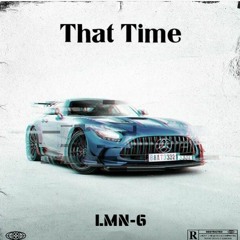 LMN-6 That Time