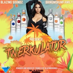 Blazing Soundz Presents - Twerkulator (Dancehall Mixtape)