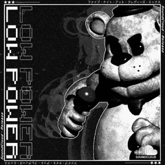 Low Power - (Too Slow FNaF Mix)