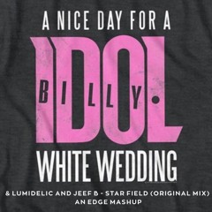 Billy Idol & Lumidelic and Jeef B- White Wedding (An EdgE Original mix Mashup)