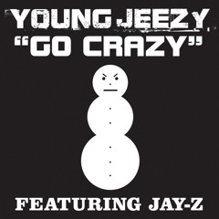 Go Crazy (Young Jeezy feat. Jay-Z)