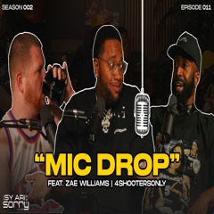 EP11 (Season 2) "Mic Drop" (feat. Zae Williams 4shootersonly)
